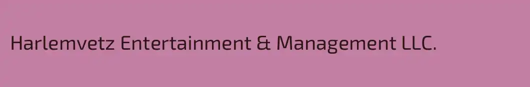 Harlemvetz Entertainment & Management LLC.